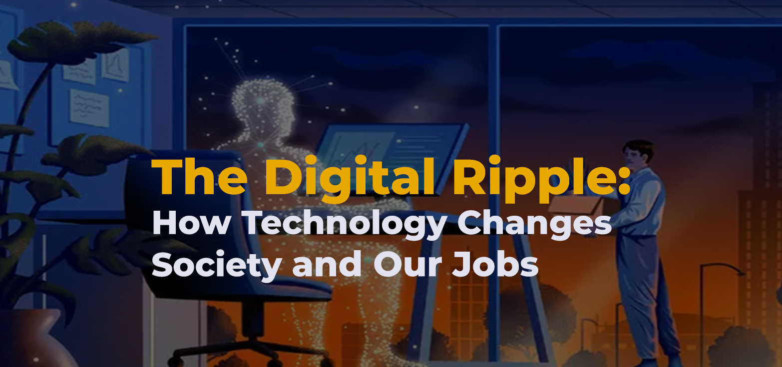 How Technology changes our society and jobs